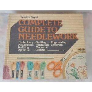 Reader’s Digest Complete Guide to Needlework Hardcover Vintage Craft Book 1979